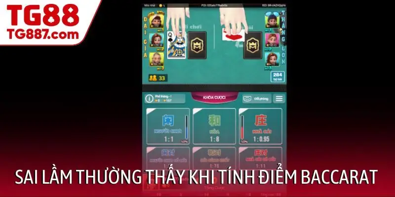 Sai lầm thường thấy khi tính điểm Baccarat